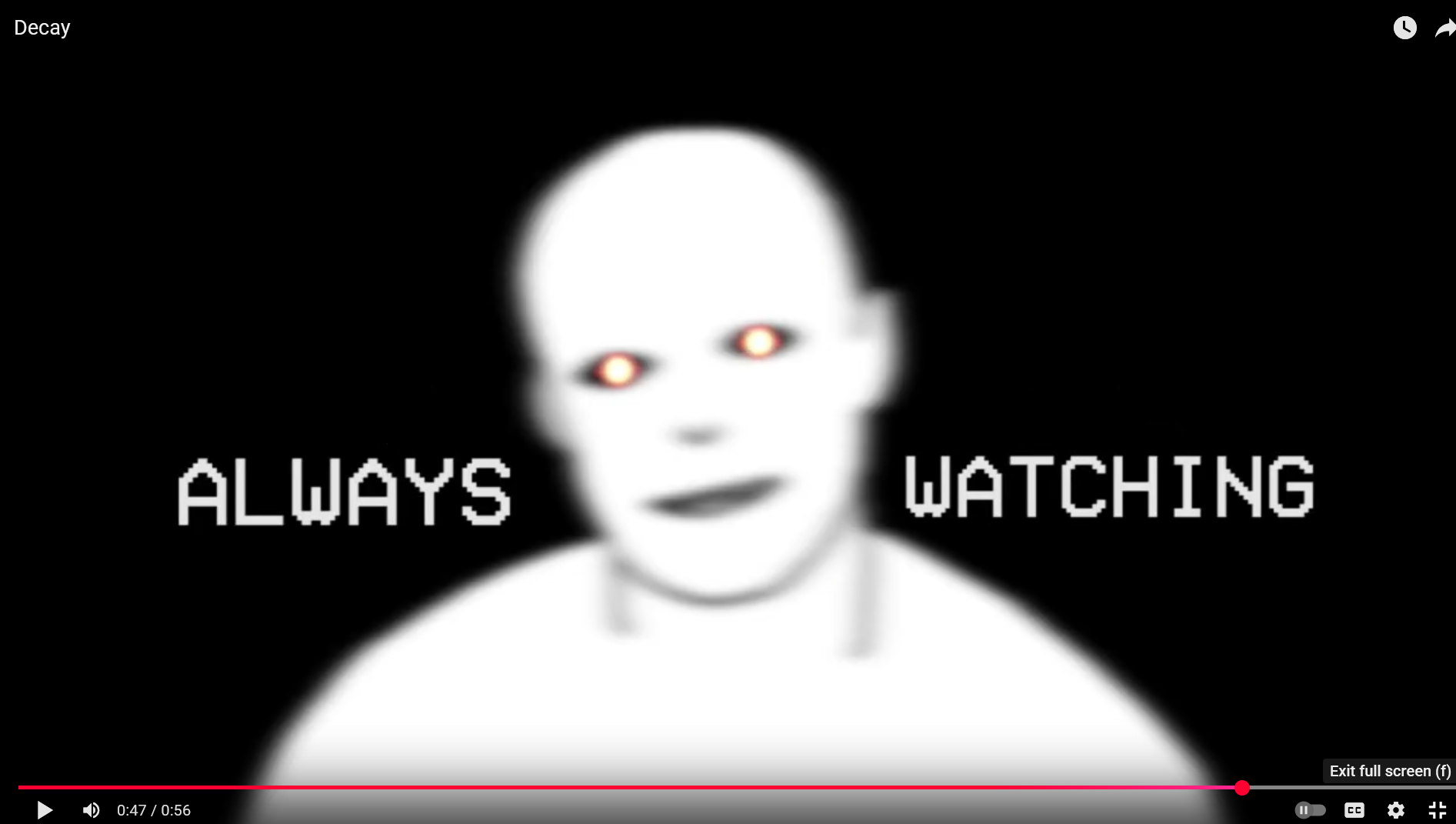 Always watching in Decay